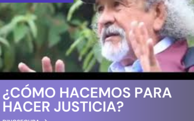 ¿CÓMO HACEMOS PARA HACER JUSTICIA?