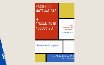 Haciendo Matemáticas. El pensamiento abductivo. Dino Segura.